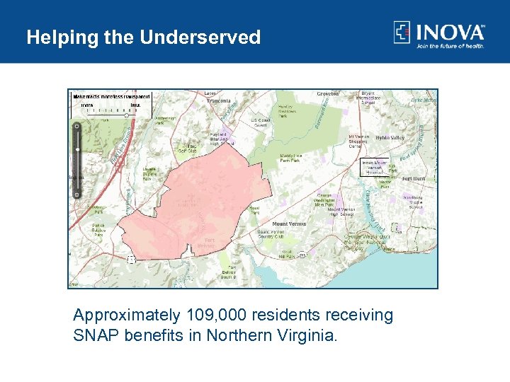 Helping the Underserved Approximately 109, 000 residents receiving SNAP benefits in Northern Virginia. 