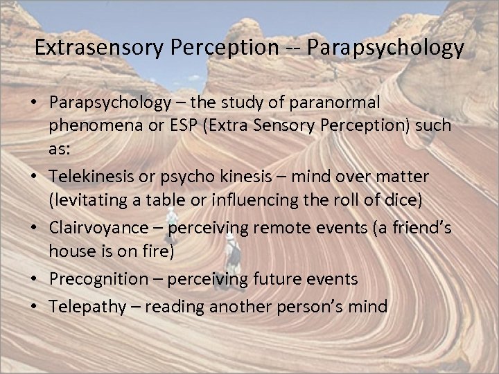 Extrasensory Perception -- Parapsychology • Parapsychology – the study of paranormal phenomena or ESP