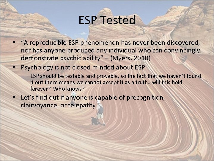 ESP Tested • “A reproducible ESP phenomenon has never been discovered, nor has anyone