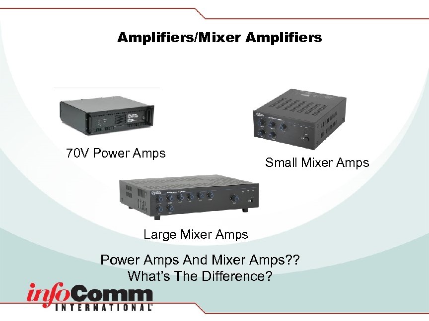 Amplifiers/Mixer Amplifiers 70 V Power Amps Small Mixer Amps Large Mixer Amps Power Amps