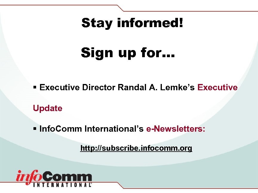 Stay informed! Sign up for… § Executive Director Randal A. Lemke’s Executive Update §
