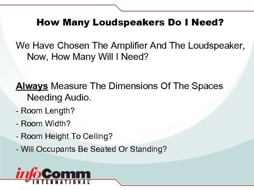 How Many Loudspeakers Do I Need? We Have Chosen The Amplifier And The Loudspeaker,