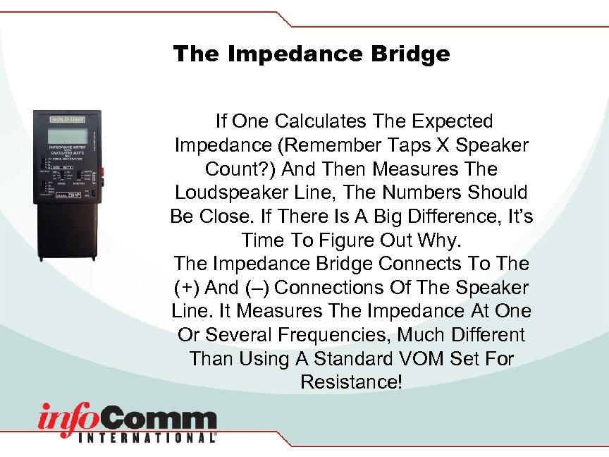 The Impedance Bridge If One Calculates The Expected Impedance (Remember Taps X Speaker Count?