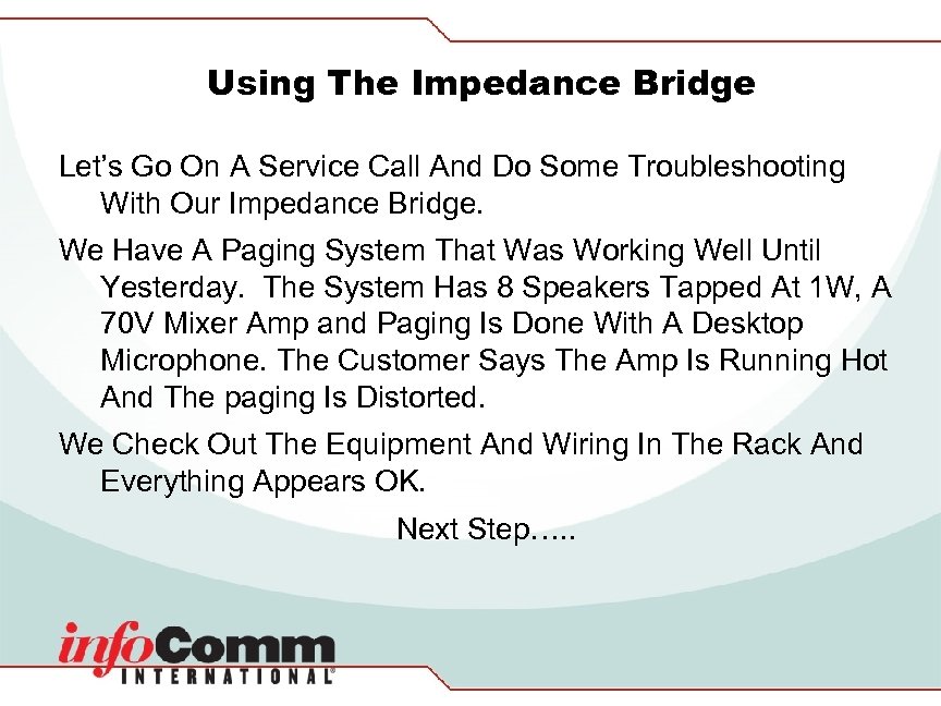 Using The Impedance Bridge Let’s Go On A Service Call And Do Some Troubleshooting