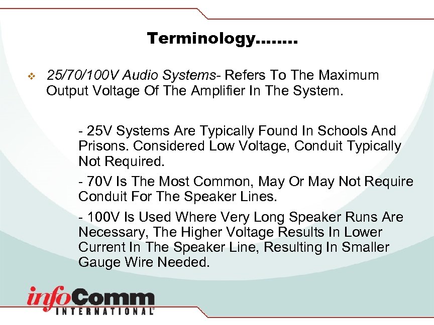 Terminology……. . v 25/70/100 V Audio Systems- Refers To The Maximum Output Voltage Of