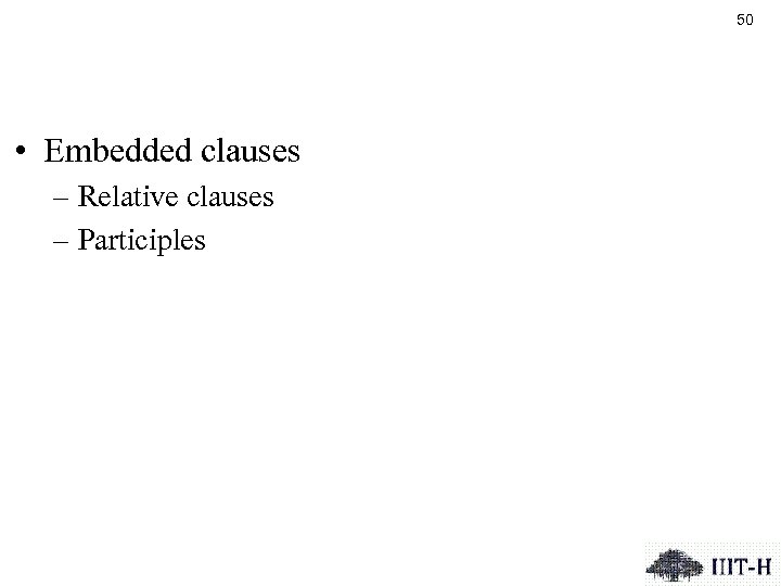 50 • Embedded clauses – Relative clauses – Participles 