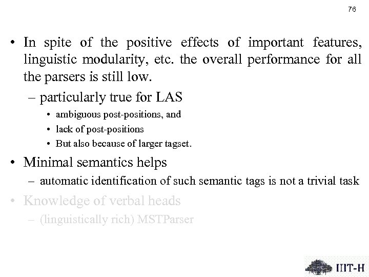 76 • In spite of the positive effects of important features, linguistic modularity, etc.