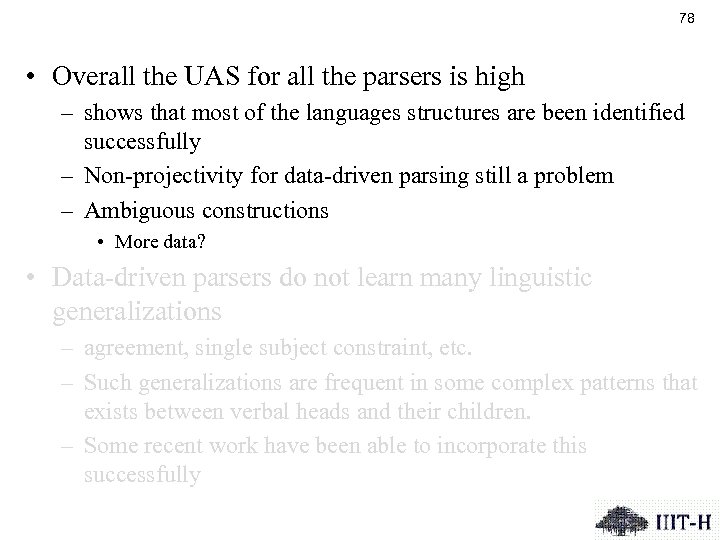 78 • Overall the UAS for all the parsers is high – shows that