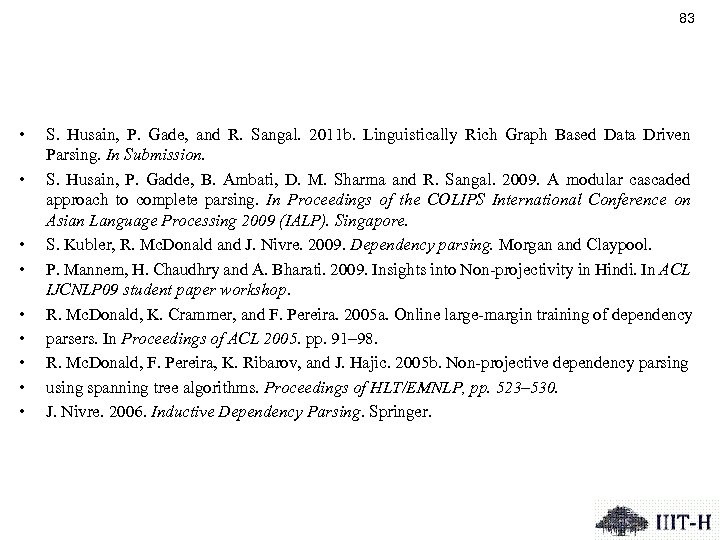 83 • • • S. Husain, P. Gade, and R. Sangal. 2011 b. Linguistically
