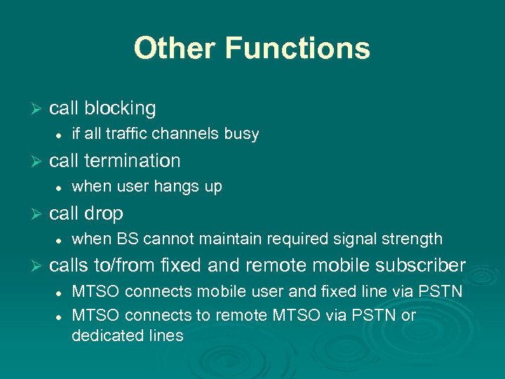 Other Functions Ø call blocking l Ø call termination l Ø when user hangs