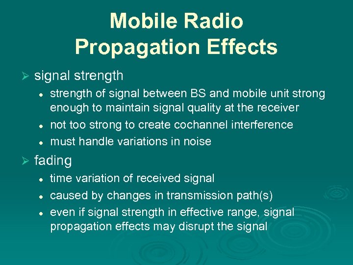 Mobile Radio Propagation Effects Ø signal strength l l l Ø strength of signal