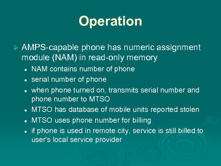 Operation Ø AMPS-capable phone has numeric assignment module (NAM) in read-only memory l l