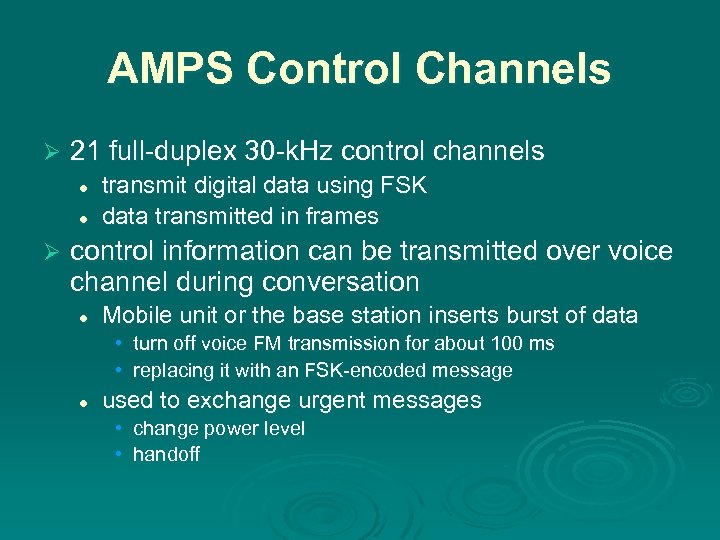 AMPS Control Channels Ø 21 full-duplex 30 -k. Hz control channels l l Ø