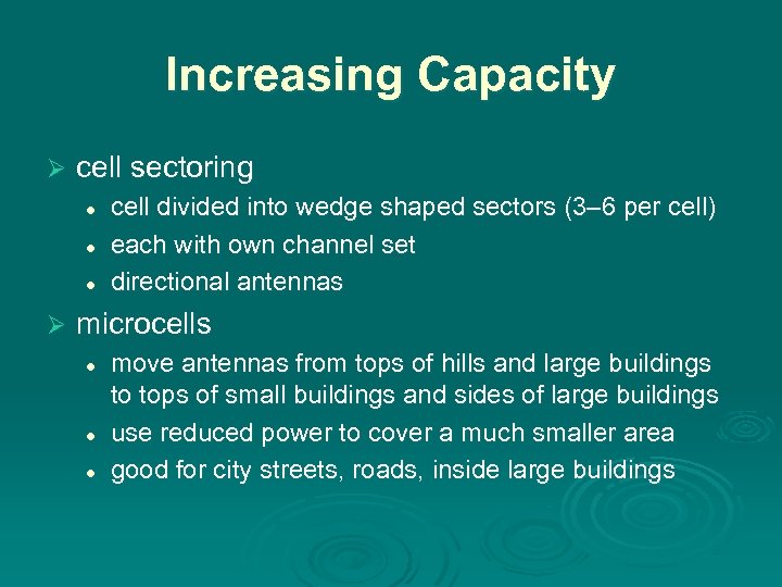 Increasing Capacity Ø cell sectoring l l l Ø cell divided into wedge shaped