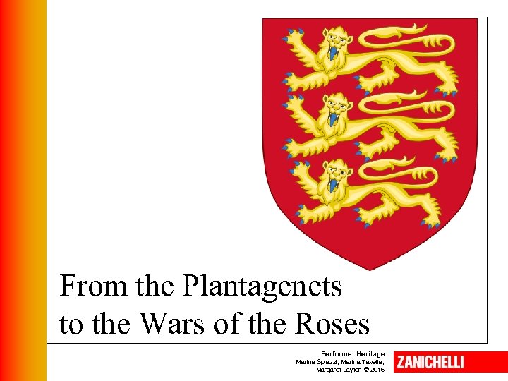 From the Plantagenets to the Wars of the Roses Performer Heritage Marina Spiazzi, Marina