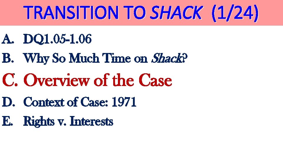 TRANSITION TO SHACK (1/24) A. B. DQ 1. 05 -1. 06 Why So Much