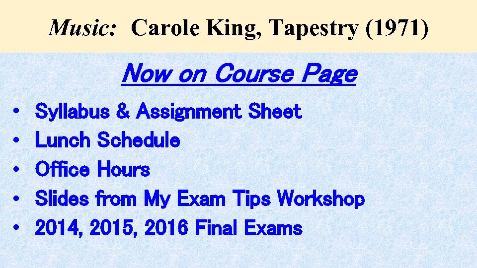 Music: Carole King, Tapestry (1971) (1971 Now on Course Page • • • Syllabus