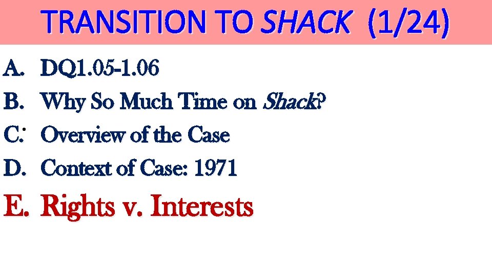 TRANSITION TO SHACK (1/24) A. B. • C. D. DQ 1. 05 -1. 06