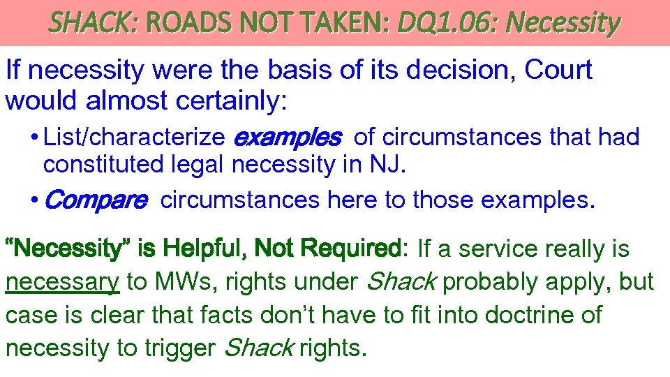 SHACK: ROADS NOT TAKEN: DQ 1. 06: Necessity If necessity were the basis of