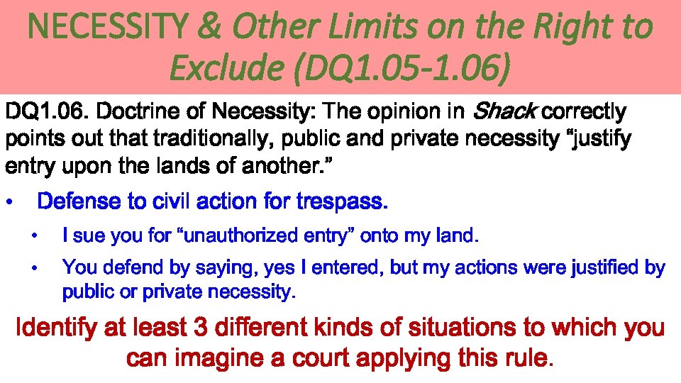 NECESSITY & Other Limits on the Right to Exclude (DQ 1. 05 -1. 06)