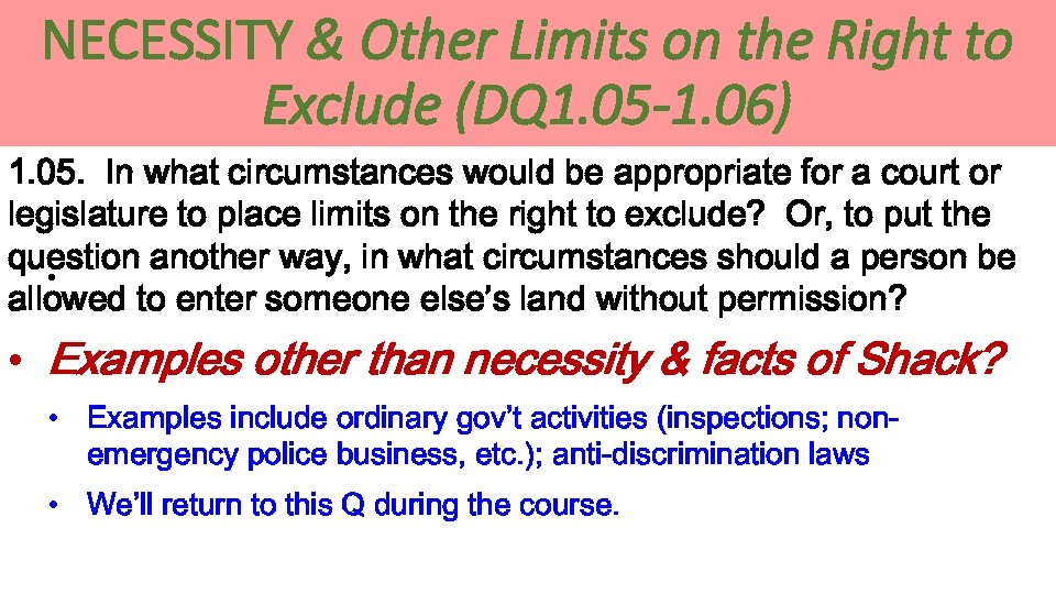 NECESSITY & Other Limits on the Right to Exclude (DQ 1. 05 -1. 06)