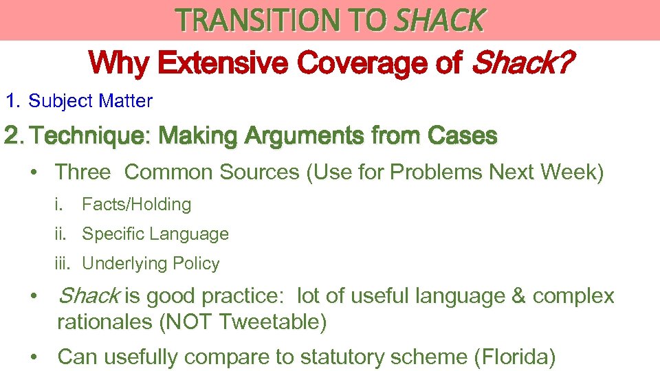 TRANSITION TO SHACK Why Extensive Coverage of Shack? 1. Subject Matter 2. Technique: Making