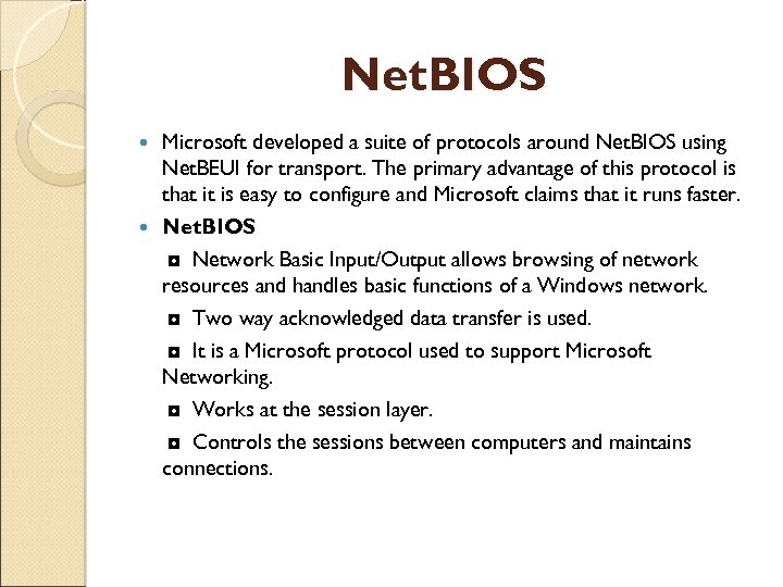 Net. BIOS Microsoft developed a suite of protocols around Net. BIOS using Net. BEUI