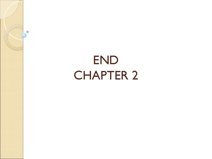 END CHAPTER 2 