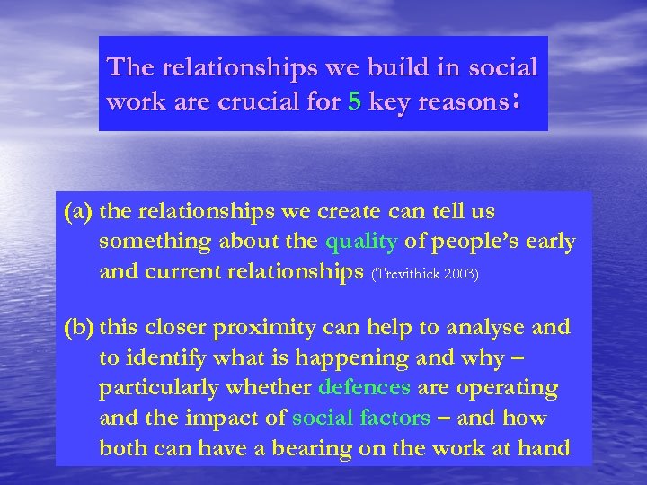 The relationships we build in social work are crucial for 5 key reasons: (a)
