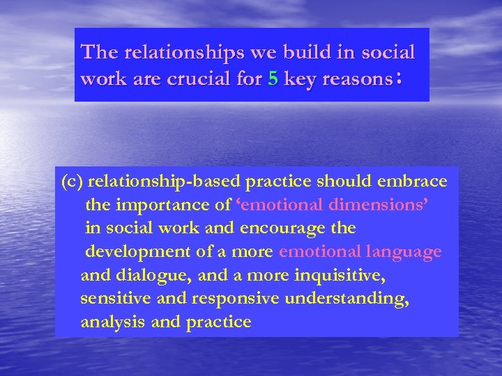 The relationships we build in social work are crucial for 5 key reasons: (c)
