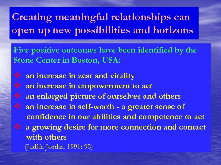 Creating meaningful relationships can open up new possibilities and horizons Five positive outcomes have
