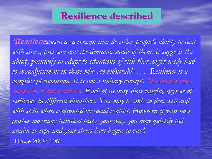 Resilience described ‘Resilienceused as a concept that describes people’s ability to deal is with
