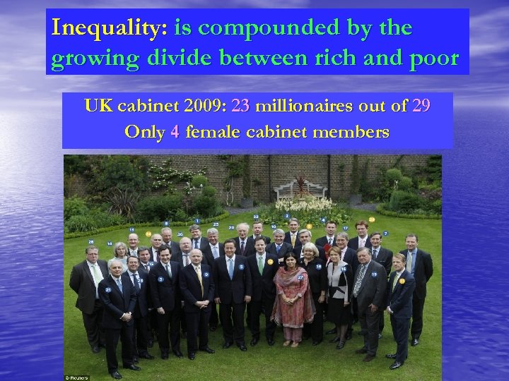 Inequality: is compounded by the growing divide between rich and poor UK cabinet 2009: