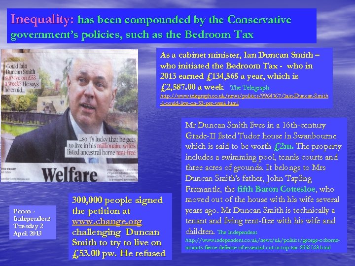 Inequality: has been compounded by the Conservative government’s policies, such as the Bedroom Tax