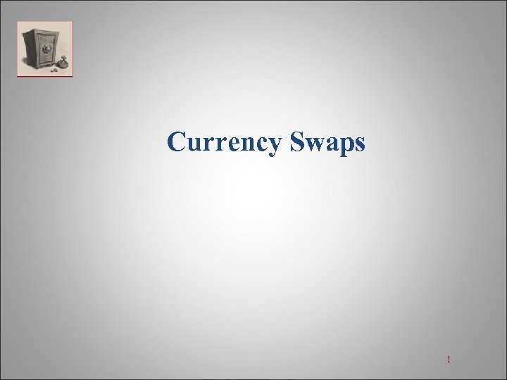 Currency Swaps 1 