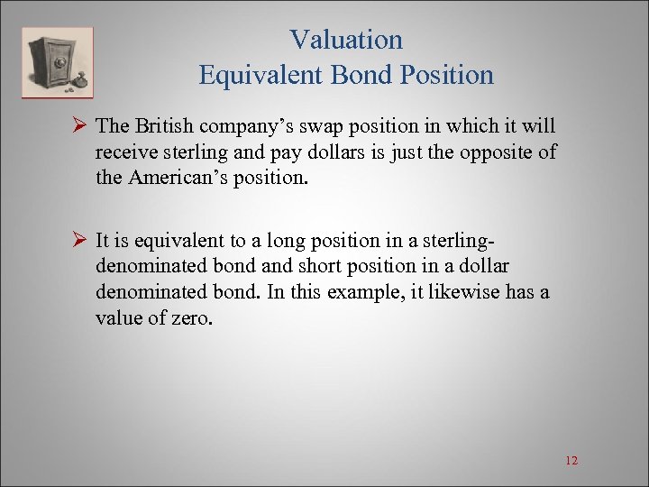 Valuation Equivalent Bond Position Ø The British company’s swap position in which it will