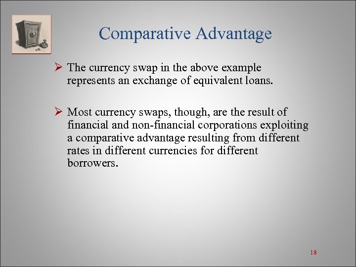 Comparative Advantage Ø The currency swap in the above example represents an exchange of