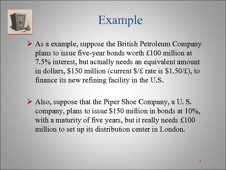 Example Ø As a example, suppose the British Petroleum Company plans to issue five-year