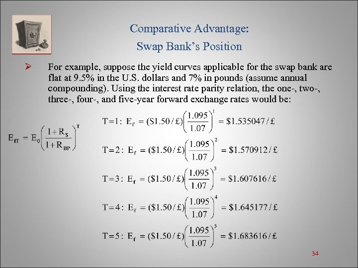 Comparative Advantage: Swap Bank’s Position Ø For example, suppose the yield curves applicable for