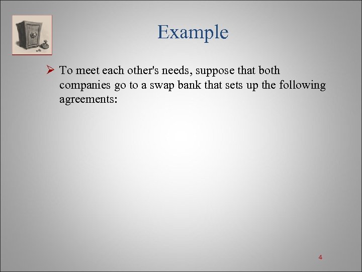 Example Ø To meet each other's needs, suppose that both companies go to a