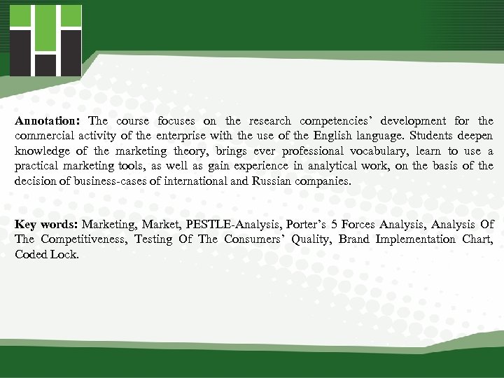 Annotation: The course focuses on the research competencies’ development for the commercial activity of