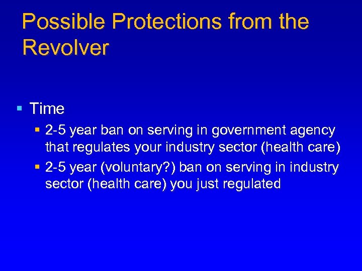 Possible Protections from the Revolver § Time § 2 -5 year ban on serving