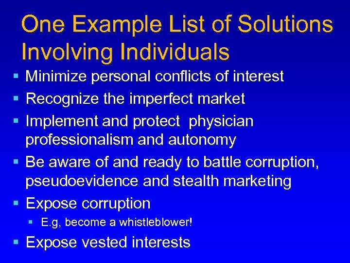 One Example List of Solutions Involving Individuals § § § Minimize personal conflicts of