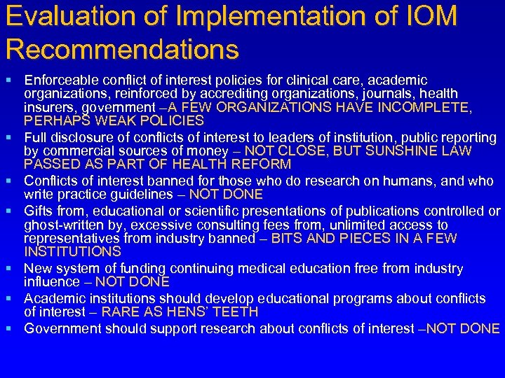 Evaluation of Implementation of IOM Recommendations § Enforceable conflict of interest policies for clinical