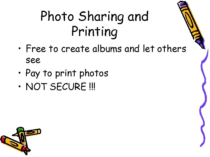 Photo Sharing and Printing • Free to create albums and let others see •
