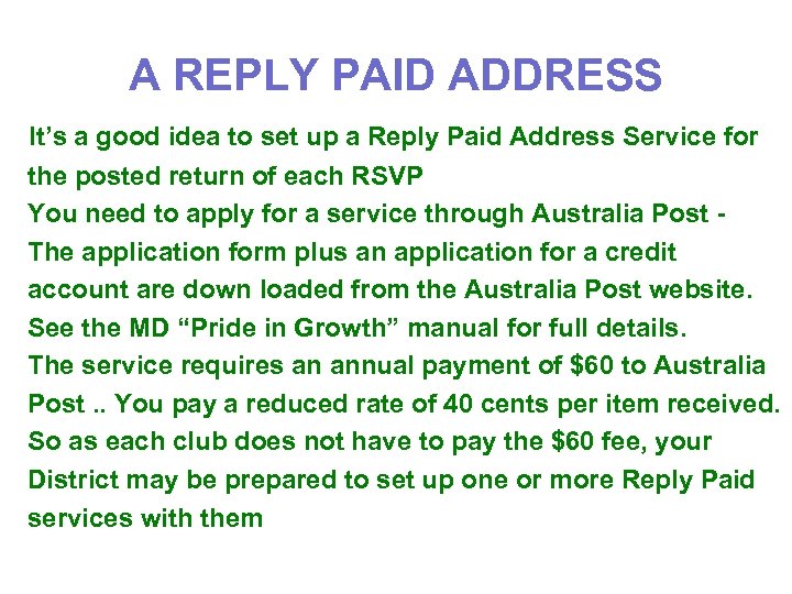 A REPLY PAID ADDRESS It’s a good idea to set up a Reply Paid