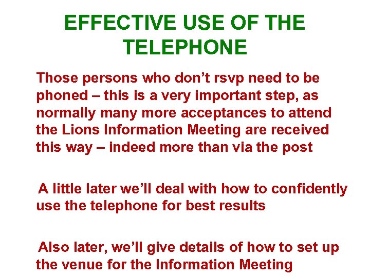EFFECTIVE USE OF THE TELEPHONE Those persons who don’t rsvp need to be phoned