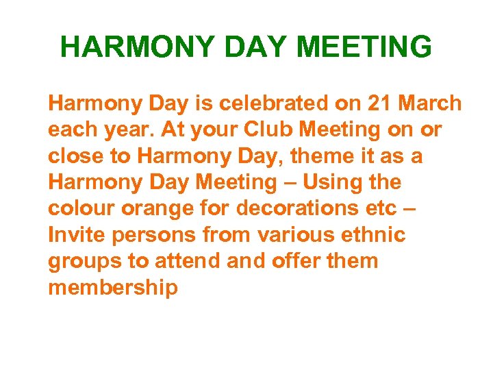 HARMONY DAY MEETING Harmony Day is celebrated on 21 March each year. At your