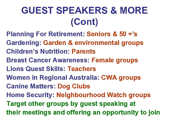 GUEST SPEAKERS & MORE (Cont) Planning For Retirement: Seniors & 50 +’s Gardening: Garden