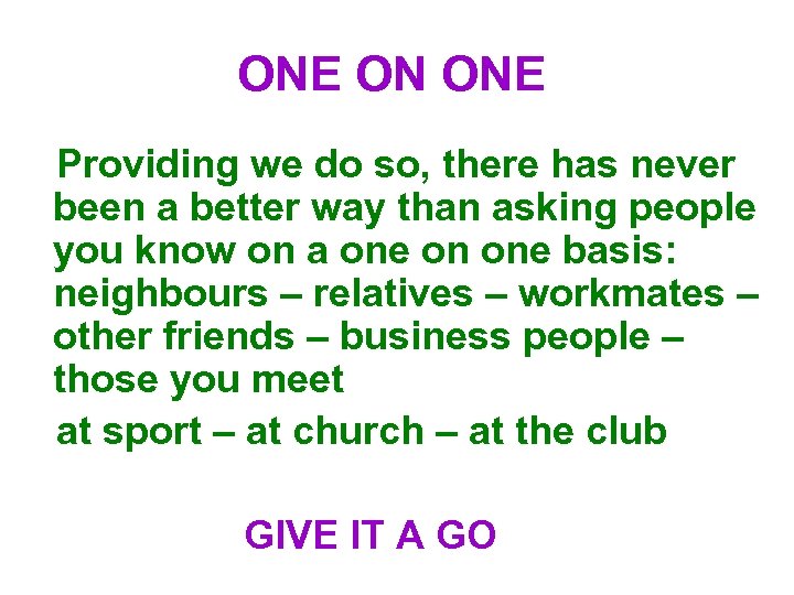 ONE ON ONE Providing we do so, there has never been a better way